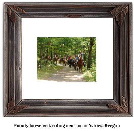 family horseback riding near me in Astoria, Oregon